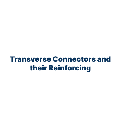 Transverse Connectors and their Reinforcing